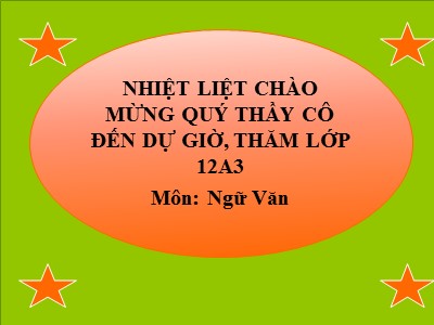 Bài giảng môn Ngữ văn Lớp 12 - Tiết 36: Người lái đò sông Đà (Trích) - Tác giả: Nguyễn Tuân