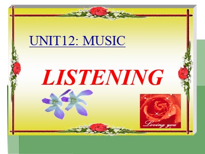Bài giảng môn Tiếng Anh Lớp 12 - Unit 12: Music