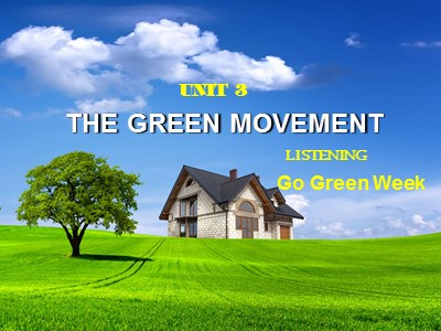 Bài giảng môn Tiếng Anh Lớp 12 - Unit 3: The green movement - Lesson 5: Listening
