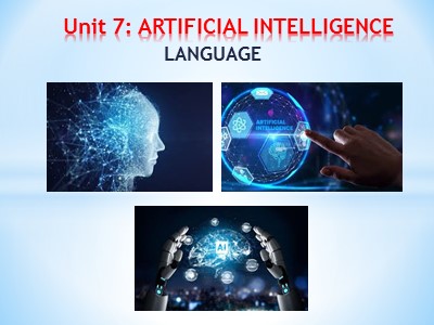 Bài giảng môn Tiếng Anh Lớp 12 - Unit 7: Artificial intelligence - Lesson 2: Language