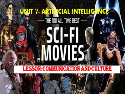 Bài giảng môn Tiếng Anh Lớp 12 - Unit 7: Artificial intelligence - Lesson 7: Communication and culture