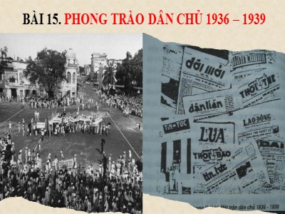 Bài giảng Lịch sử Lớp 12 - Bài 15: Phong trào dân chủ 1936-1939