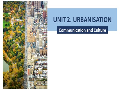 Bài giảng English 12 - Unit 2: Urbanisation. Lesson 7: Communication and Culture
