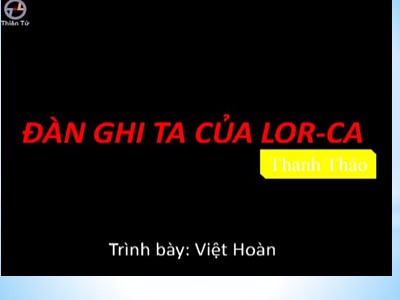 Bài giảng Ngữ Văn Lớp 12 - Tuần 14: Đàn ghi ta của Lorca - Việt Hoàn