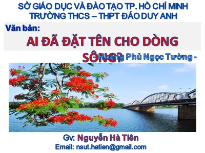 Bài giảng Ngữ Văn Lớp 12 - Tuần 17: Ai đã đặt tên cho dòng sông - Nguyễn Hà Tiên