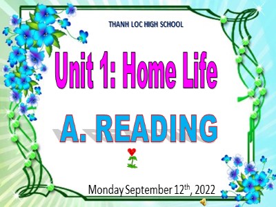 Bài giảng Tiếng Anh Lớp 12 - Unit 1: Home Life - Năm học 2022-2023 - Thanh Loc High School