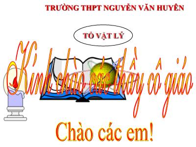 Bài giảng Vật lý Lớp 12 - Tiết 9, Bài 5: Tổng hợp hai giao động điều hòa cùng phương, cùng tầng số phương pháp giản đồ Fre-Nen - Trường THPT Nguyễn Văn Huyên
