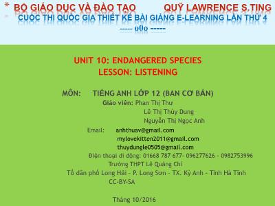 Bài giảng Tiếng Anh Lớp 12 - Unit 10: Endangered species - Lesson: Listening - Phan Thị Thư