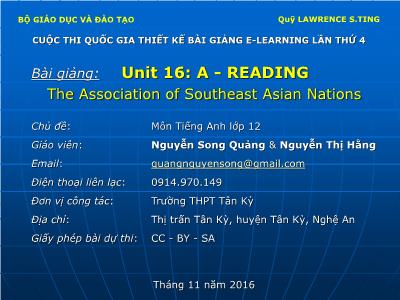 Bài giảng Tiếng Anh Lớp 12 - Unit 16: The Association of Southeast Asian Nations - A: Reading - Nguyễn Song Quảng