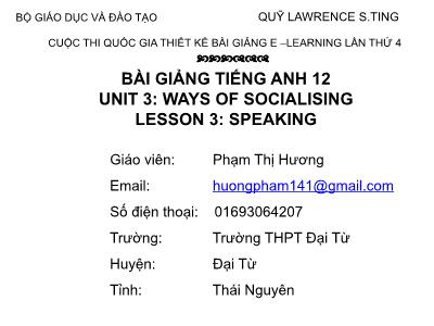 Bài giảng Tiếng Anh Lớp 12 - Unit 3: Ways of socialising - Lesson 3: Speaking - Phạm Thị Hương