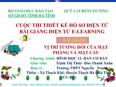 Thuyết minh bài giảng Hình học Lớp 12 - Vị trí tương đối của mặt phẳng và mặt cầu - Trịnh Thị Thủy